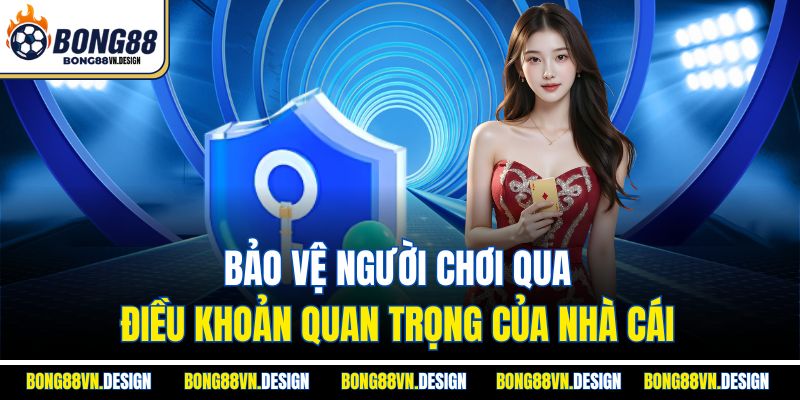 Điều Khoản Điều Kiện 3 Bảo vệ người chơi qua điều khoản quan trọng của nhà cái