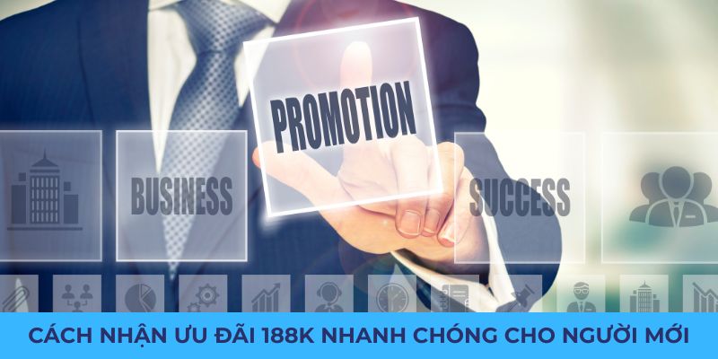 Cách nhận ưu đãi 188k nhanh chóng cho người mới