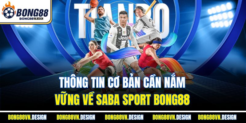 Thông tin cơ bản cần nắm vững về Saba Sport Bong88